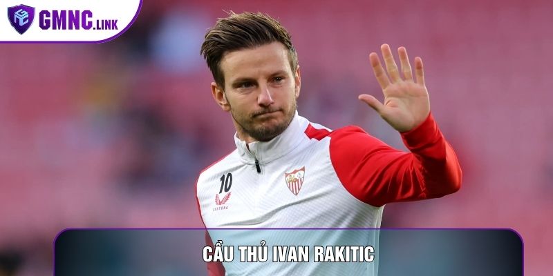 Cầu Thủ Ivan Rakitic: Biểu Tượng Của Bóng Đá Croatia