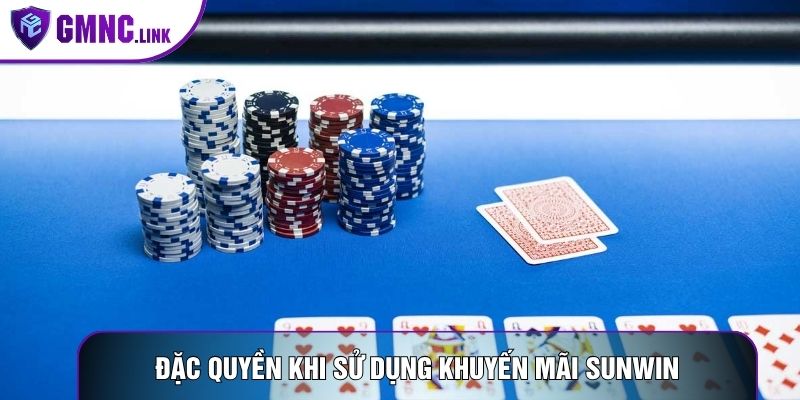 Đặc quyền khi sử dụng khuyến mãi Sunwin