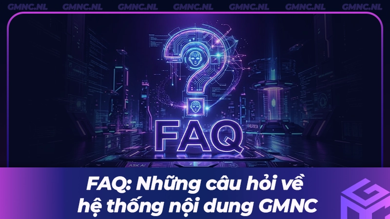 Bộ câu hỏi thường gặp về hệ thống nội dung