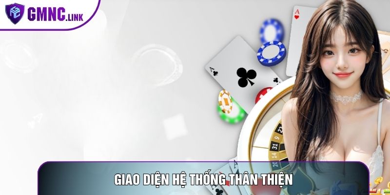 Giao diện hệ thống thân thiện