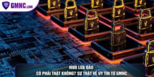 Hi88 Lừa Đảo Có Phải Thật Không? Sự Thật Về Uy Tín Từ GMNC