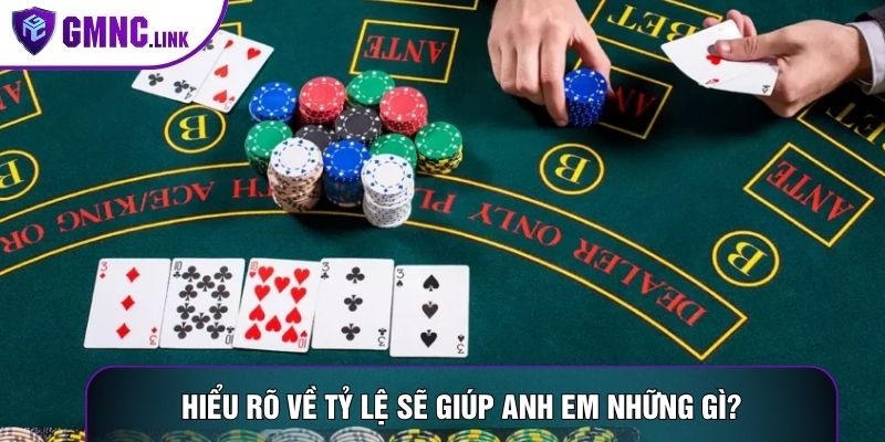 Hiểu rõ về tỷ lệ sẽ giúp anh em những gì?