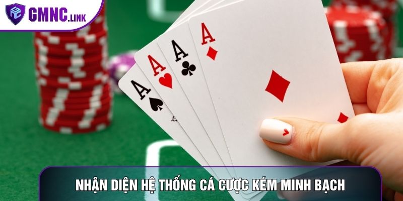 Nhận diện hệ thống cá cược kém minh bạch
