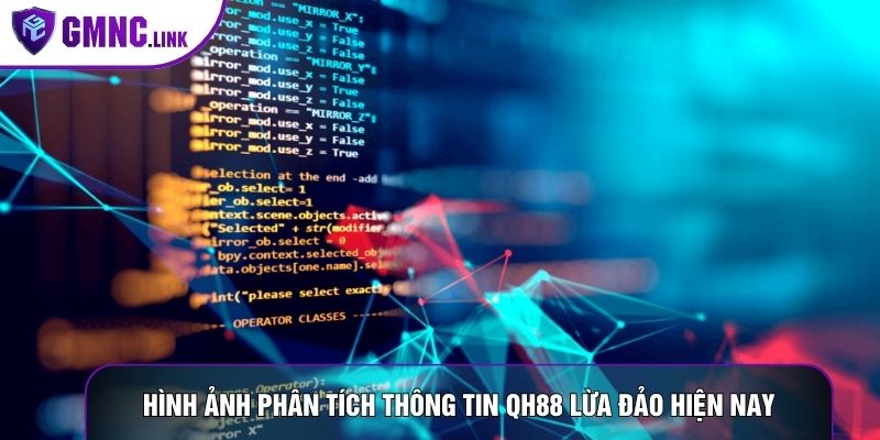Hình ảnh phân tích thông tin QH88 lừa đảo hiện nay