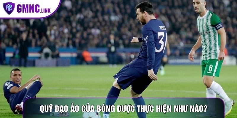 Quỹ đạo ảo của bóng được thực hiện như nào?
