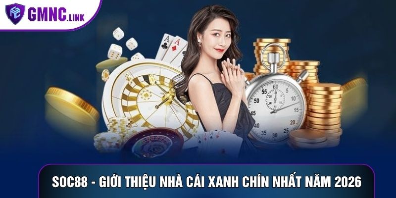 Soc88 - Giới Thiệu Nhà Cái Xanh Chín Nhất Năm 2026