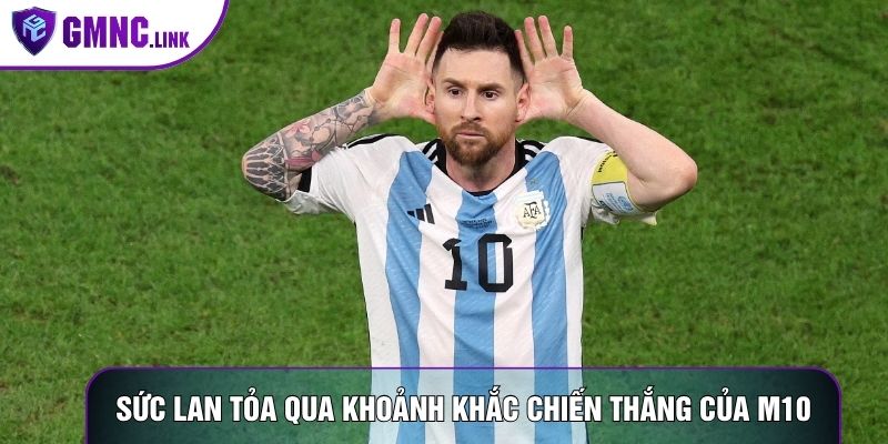 Sức lan tỏa qua khoảnh khắc chiến thắng của M10