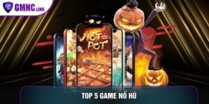 Top 5 Game Nổ Hũ: Tiêu Chí Lựa Chọn Sản Phẩm Đổi Thưởng Uy Tín